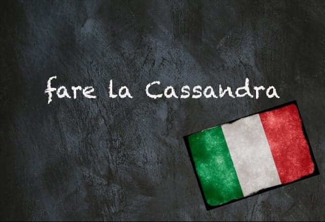 Italian expression of the day: 'Fare la Cassandra'