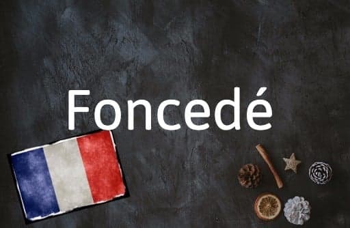 French Word of the Day: Foncedé