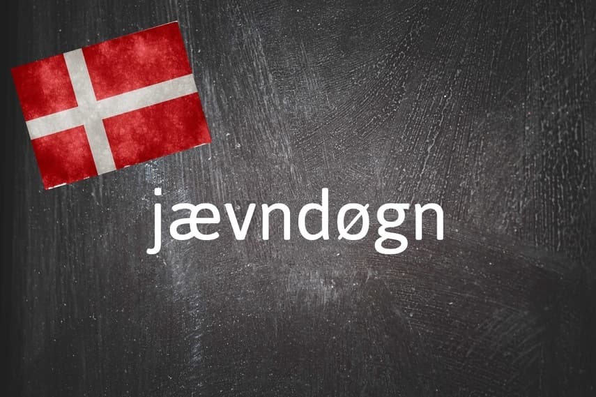 Danish word of the day: Jævndøgn
