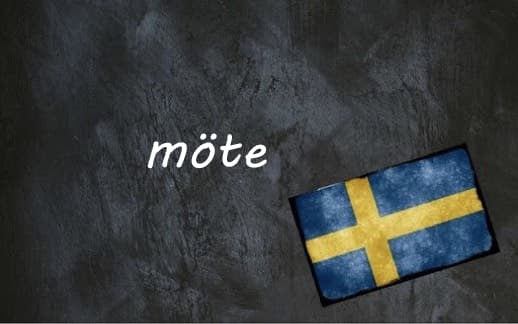 ​​Swedish word of the day: möte
