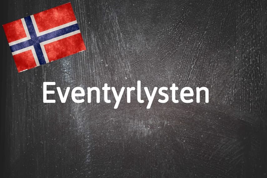 Norwegian word of the day: Eventyrlysten