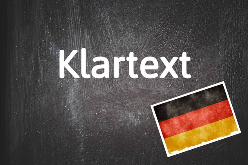 German word of the day: Klartext