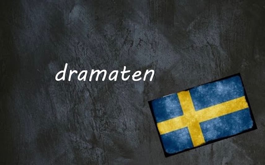 Swedish word of the day: dramaten