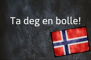 Norwegian expression of the day: Ta deg en bolle!