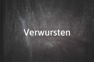 German word of the day: Verwursten