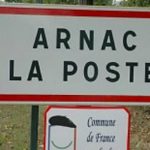 1. Arnac La Poste - "Fraudulent post office", or "Post office scam". The key is 'arnac' which is pronounced the same as the French word 'arnaque' and means "scam" or "con". The village stands half way between Paris and Toulouse on the old "chemin de la Poste".Photo: Association des Communes de France aux Noms Burlesque et Chantants