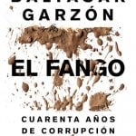 <b>For the politico: El Fango by Baltazar Garzón</b>‏ Garzón, known as a crusading judge in Spain, has turned his attention to corruption, a buzz word in the country in the run up to this years elections and in the wake of several political scandals. Garzón charts the past 40 years of corruption in Spain. Photo: CasadelLibro.com