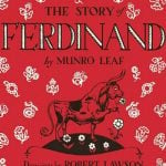 <b>For the younger reader: The Story of Ferdinand by Munro Leaf</b> The Story of Ferdinand by Munro Leaf Published just before the Spanish Civil War, the tale of a bull who would rather smell flowers than take part in bullfights, was considered by many to be a pacifist book. It was banned by Franco, as well as Hitler who ordered that it be burned.  This heartwarming tale was Ghandi’s favourite book.Photo: Wikimedia