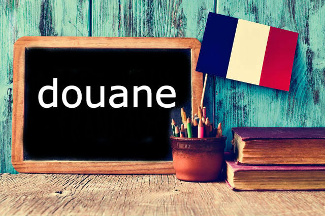 French Word of the Day: 'Douane' (a smuggler’s worst nightmare)