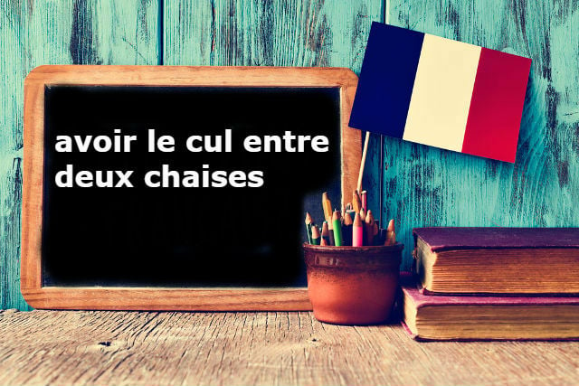 French Expression of the Day: 'Avoir le cul entre deux chaises'