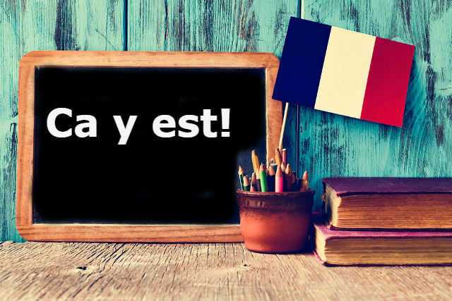 French Word of the Day: 'Ça y est!'