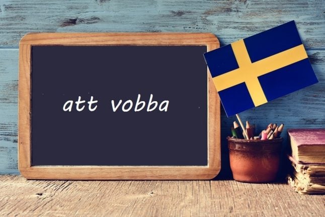Swedish word of the day: vobba