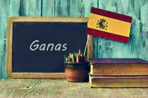 Spanish Word of the Day: 'Ganas'
