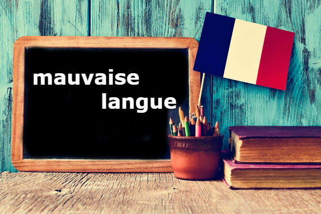 French Expression of the Day: Mauvaise langue