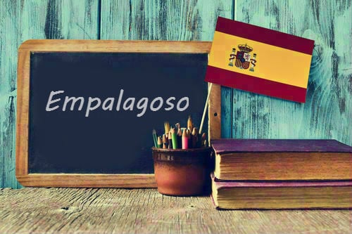 Spanish Word of the Day: 'Empalagoso'