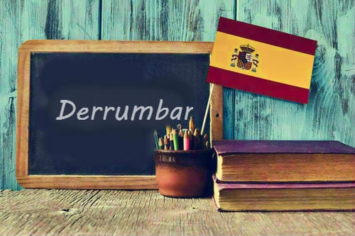 Spanish Word of the Day: 'Derrumbar'