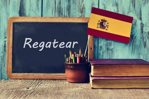 Spanish Word of the Day: 'Regatear'