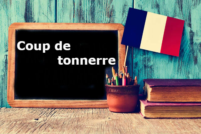 French Expression of the Day: Coup de tonnerre