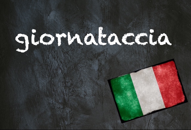 Italian word of the day: 'Giornataccia'