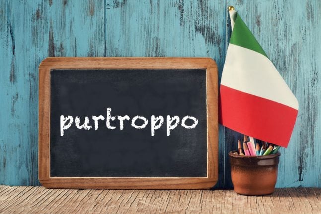 Italian word of the day: 'Purtroppo'