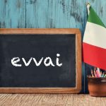 Italian word of the day: ‘Evvai’