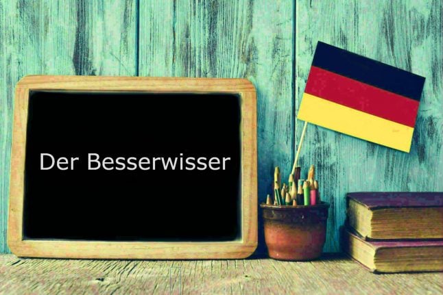 German word of the day: Der Besserwisser