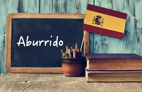 Spanish Word of the Day: Aburrido