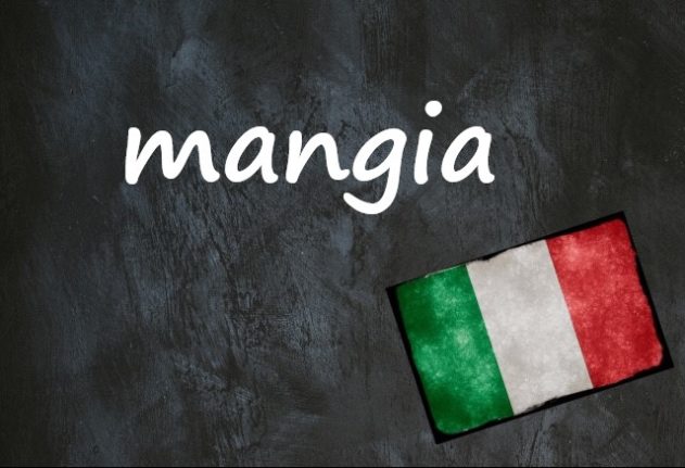Italian word of the day: ‘Mangia’