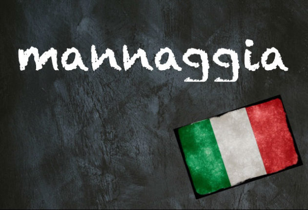 Italian word of the day: ‘Mannaggia’