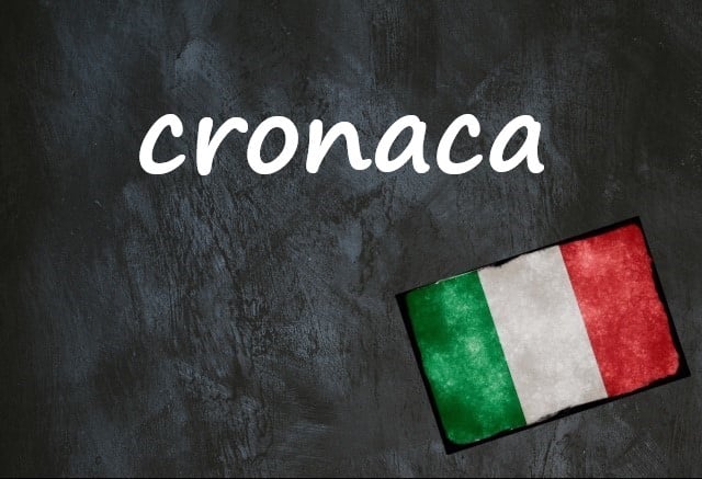 Italian word of the day: 'Cronaca'