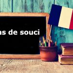 French Word of the Day: pas de souci