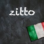Italian word of the day: ‘Zitto’
