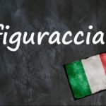 Italian word of the day: ‘Figuraccia’