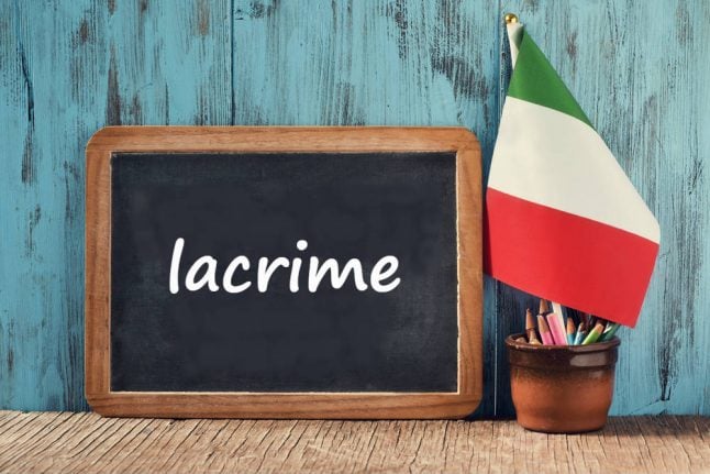 Italian word of the day: 'Lacrime'