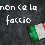 Italian expression of the day: ‘Non ce la faccio’