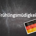 German word of the day: Frühlingsmüdigkeit