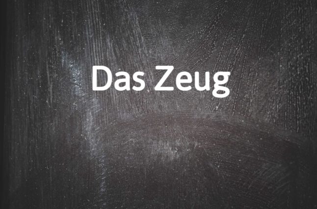 German word of the day: Das Zeug