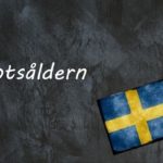 Swedish word of the day: trotsåldern