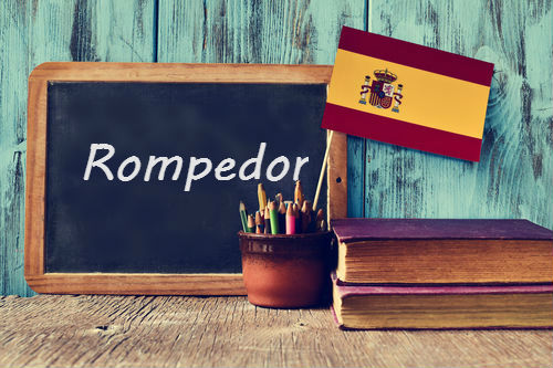 Spanish Word of the day: 'Rompedor'