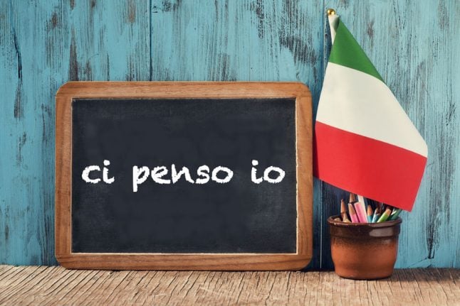 Italian expression of the day: ‘Ci penso io’