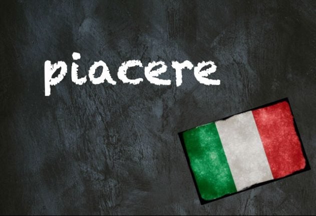 Italian word of the day: 'Piacere'