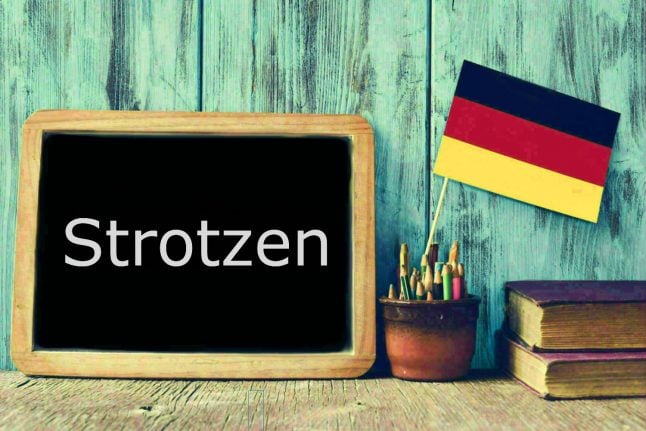 German word of the day: Strotzen