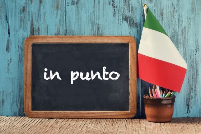 Italian expression of the day: 'In punto'