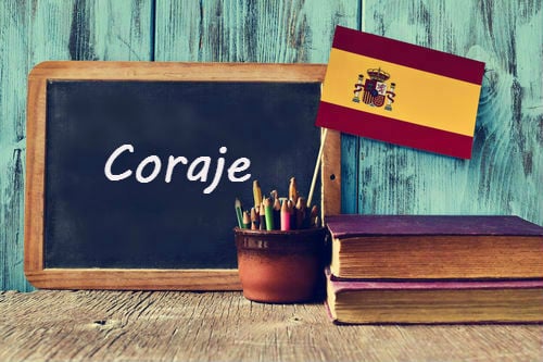 Spanish word of the day: 'Coraje'