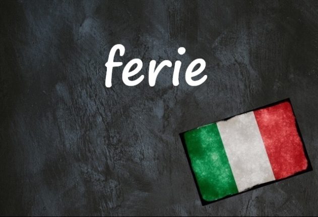 Italian word of the day: 'Ferie'