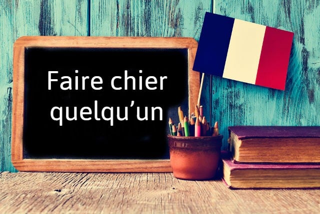 French Expression of the Day: Faire chier quelqu'un