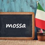 Italian word of the day: ‘Mossa’