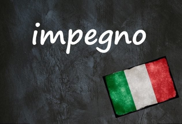 Italian word of the day: 'Impegno'