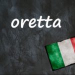 Italian word of the day: ‘Oretta’