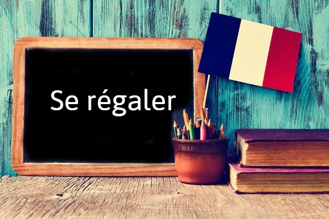 French word of the Day: Se régaler